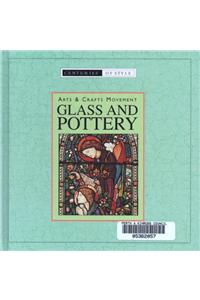 Arts and Crafts Movement Glass and Pottery