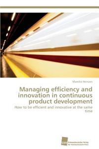 Managing Efficiency and Innovation in Continuous Product Development