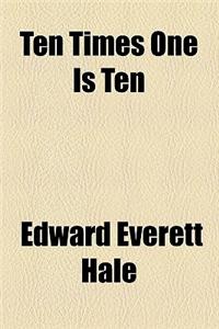 Ten Times One Is Ten