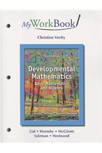 Myworkbook for Developmental Mathematics: Basic Mathematics and Algebra