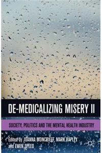De-Medicalizing Misery II: Society, Politics and the Mental Health Industry