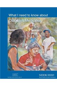 What I Need to Know about Diabetes Medicines