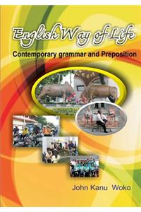 English Way of Life-Contemporary Grammar and Preposition: Contemporary Grammar and Preposition