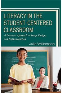Literacy in the Student-Centered Classroom