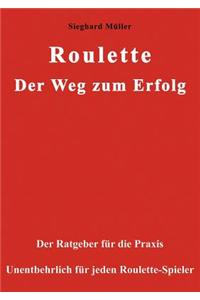 Roulette. Der Weg Zum Erfolg.