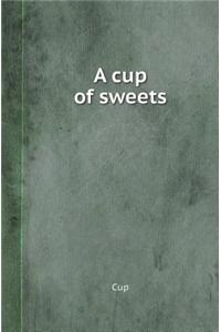A Cup of Sweets