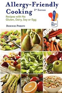 Allergy-Friendly Cooking, 2nd Edition: Recipes with No Gluten, Dairy, Soy or Egg