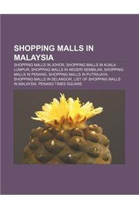 Shopping Malls in Malaysia: Shopping Malls in Johor, Shopping Malls in Kuala Lumpur, Shopping Malls in Negeri Sembilan
