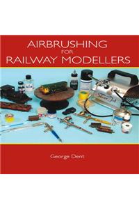 Airbrushing for Railway Modellers
