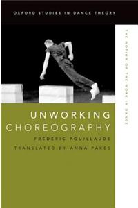Unworking Choreography: The Notion of the Work in Dance