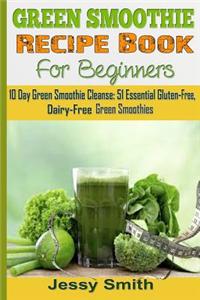 Green Smoothie Recipe Book for Beginners