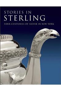Stories in Sterling: Four Centuries of Silver in New York