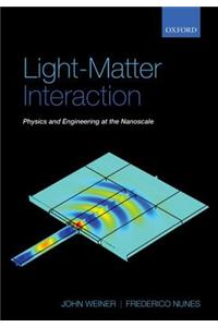 Light-Matter Interaction: Physics and Engineering at the Nanoscale