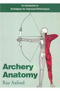 Archery Anatomy: An Introduction to Techniques for Improved Performance