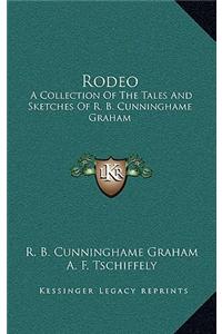 Rodeo: A Collection of the Tales and Sketches of R. B. Cunninghame Graham