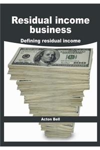 Residual Income Business: Defining Residual Income