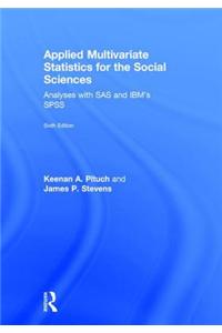 Applied Multivariate Statistics for the Social Sciences: Analyses with SAS and IBM's SPSS, Sixth Edition