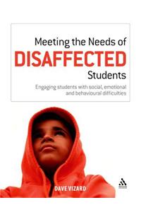 Meeting the Needs of Disaffected Students: Engaging Students with Social, Emotional and Behavioural Difficulties