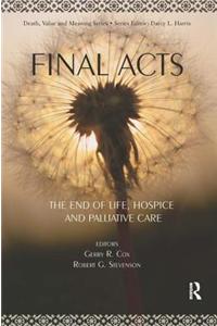 Final Acts: The End of Life: Hospice and Palliative Care
