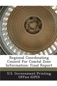 Regional Coordinating Council for Coastal Zone Information: Final Report
