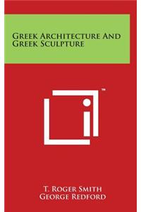 Greek Architecture and Greek Sculpture