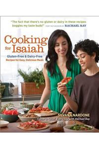 Cooking for Isaiah: Gluten-Free & Dairy-Free Recipes for Easy, Delicious Meals