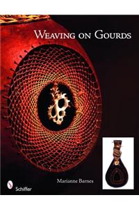 Weaving on Gourds