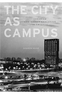 The City as Campus: Urbanism and Higher Education in Chicago