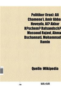 Politiker (Iran): Ali Chamene'i, Al Akbar H Schem Rafsandsch N, Parviz Nikkhah, Mozaffar Baqai, Amir Abbas Hoveyda, Abdolhossein Teymour