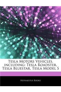 Articles on Tesla Motors Vehicles, Including: Tesla Roadster, Tesla Bluestar, Tesla Model S