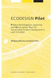 EcoDesign Pilot: Product Investigation, Learning and Optimization Tool for Sustainable Product Development with CD-ROM