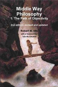 Middle Way Philosophy 1: The Path of Objectivity