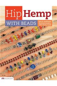 Hip Hemp with Beads: Easy Knotted Designs with Hemp Cord