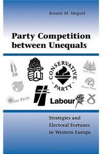 Party Competition Between Unequals: Strategies and Electoral Fortunes in Western Europe