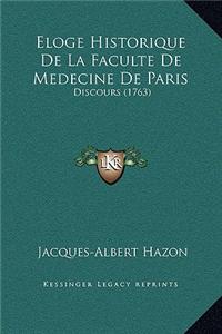 Eloge Historique de La Faculte de Medecine de Paris: Discours (1763)
