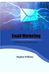 Email Marketing: All about the Email Marketing Strategy