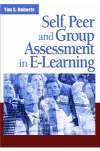 Self, Peer and Group Assessment in E-learning