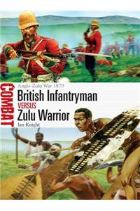 British Infantryman Vs Zulu Warrior: Anglo-Zulu War 1879