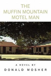 Muffin Mountain Motel Man