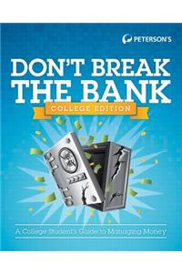 Don't Break the Bank, College Edition: A College Student's Guide to Managing Money