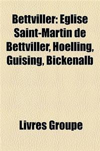 Bettviller: Glise Saint-Martin de Bettviller, Hoelling, Guising, Bickenalb