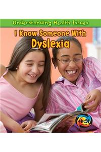 I Know Someone With Dyslexia