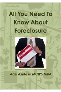 All You Need to Know about Foreclosure