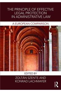 The Principle of Effective Legal Protection in Administrative Law: A European Perspective