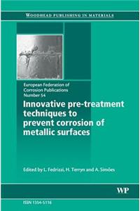 Innovative Pre-Treatment Techniques to Prevent Corrosion of Metallic Surfaces
