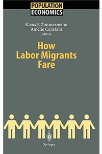 How Labor Migrants Fare