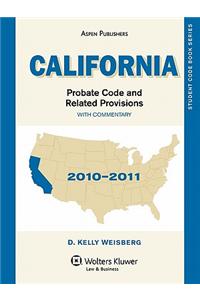 California Probate Code and Related Provisions with Commentary: 2010-2011 Edition