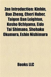 Zen Introduction: Kinhin, DAO Zheng, Cheri Huber, David Loy, Kosho Uchiyama, Eshin Nishimura, the Compass of Zen, Shodo Harada