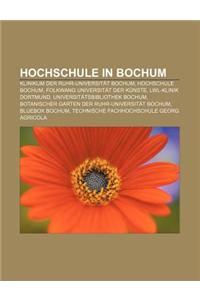 Hochschule in Bochum: Klinikum Der Ruhr-Universitat Bochum, Hochschule Bochum, Folkwang Universitat Der Kunste, Lwl-Klinik Dortmund