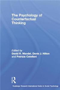 The Psychology of Counterfactual Thinking